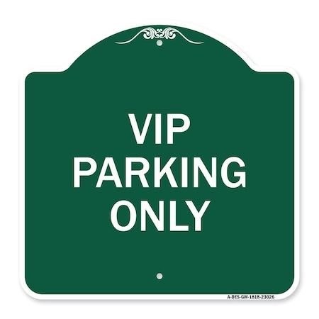 Signmission Reserved Parking Sign VIP Parking Only, Green & White Aluminum Sign, 18" x 18", GW-1818-23026 A-DES-GW-1818-23026